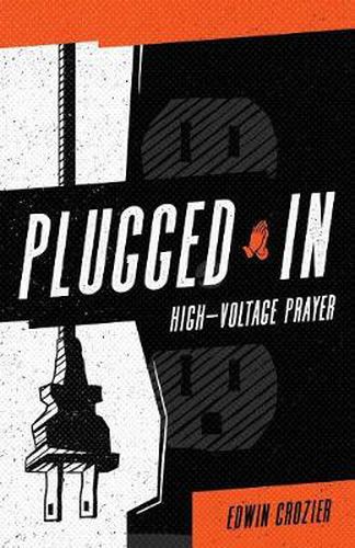 Cover image for Plugged in: High Voltage Prayer