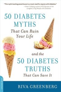 Cover image for 50 Diabetes Myths That Can Ruin Your Life