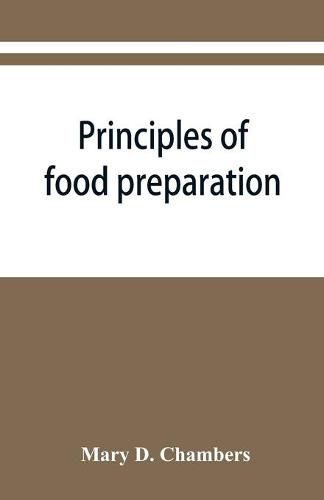 Cover image for Principles of food preparation; a manual for students of home economics