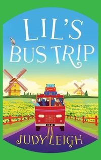 Cover image for Lil's Bus Trip: The brand new uplifting, feel-good read from USA Today bestseller Judy Leigh