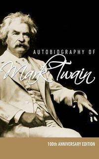 Cover image for Autobiography of Mark Twain - 100th Anniversary Edition