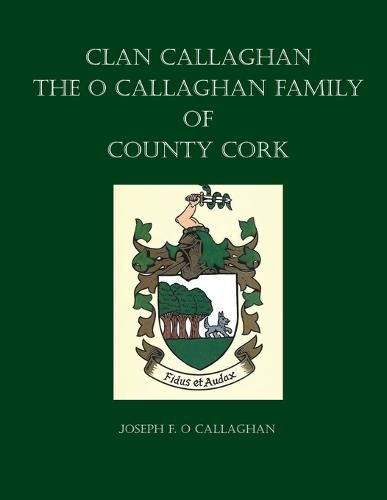 Cover image for Clan Callaghan: The O Callaghan Family of County Cork, A History