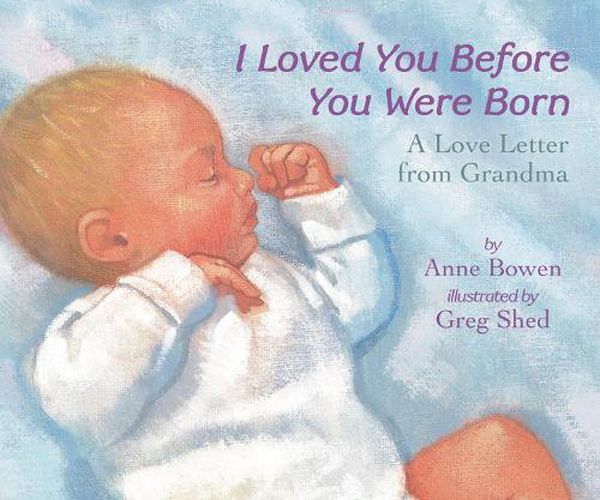 Cover image for I Loved You Before You Were Born Board Book: A Love Letter from Grandma