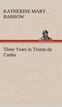 Cover image for Three Years in Tristan da Cunha