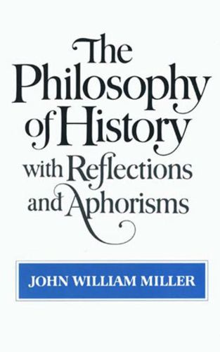 Cover image for The Philosophy of History with Reflections and Aphorisms