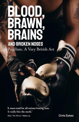 Cover image for Blood, Brawn, Brains and Broken Noses: Pugilism, a Very British Art