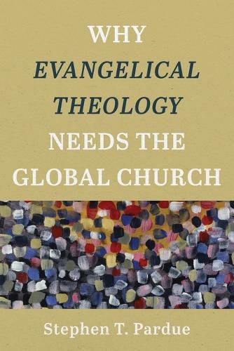 Cover image for Why Evangelical Theology Needs the Global Church