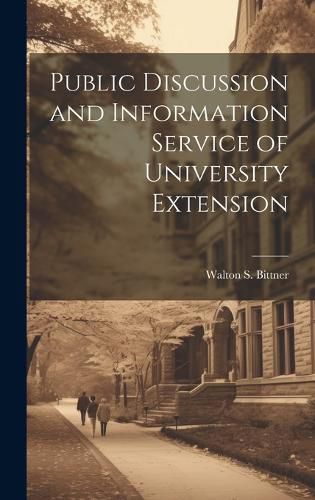 Cover image for Public Discussion and Information Service of University Extension