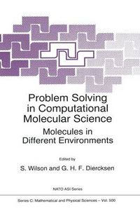 Cover image for Problem Solving in Computational Molecular Science: Molecules in Different Environments