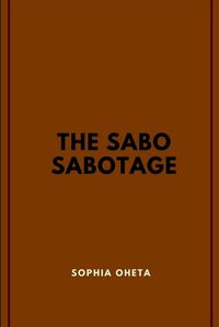 Cover image for The Sabo Sabotage