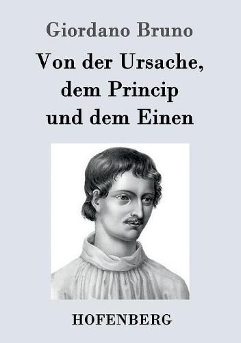Cover image for Von der Ursache, dem Princip und dem Einen