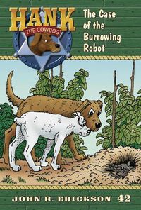 Cover image for The Case of the Burrowing Robot