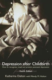 Cover image for Depression after Childbirth: How to Recognize, Treat, and Prevent Postnatal Depression