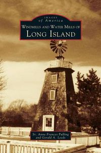 Cover image for Windmills and Water Mills of Long Island