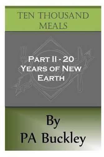 Cover image for Ten Thousand Meals - Part II - 20 Years of New Earth