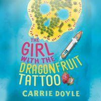 Cover image for The Girl with the Dragonfruit Tattoo