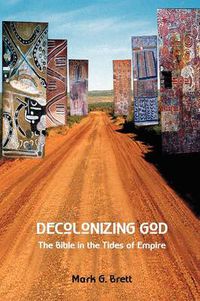 Cover image for Decolonizing God: The Bible in the Tides of Empire