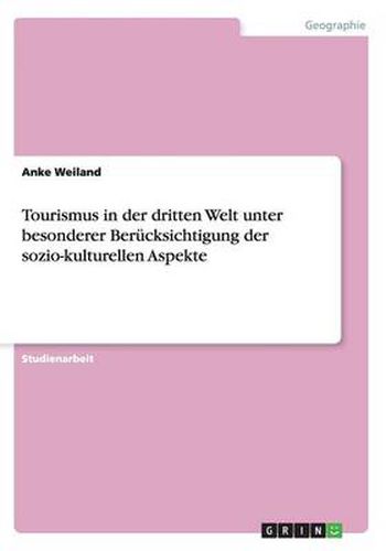 Cover image for Tourismus in der dritten Welt unter besonderer Berucksichtigung der sozio-kulturellen Aspekte