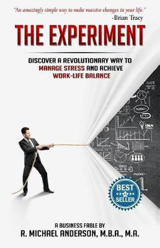 Cover image for The Experiment: Discover a Revolutionary Way to Manage Stress and Achieve Work-Life Balance