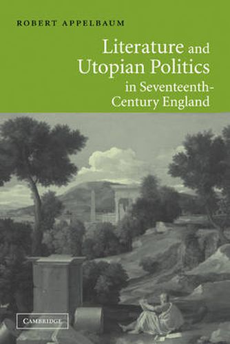 Cover image for Literature and Utopian Politics in Seventeenth-Century England