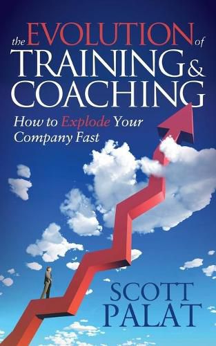 Cover image for The Evolution of Training and Coaching: How to Explode Your Company Fast