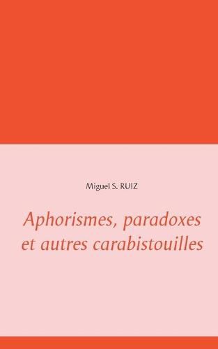 Aphorismes, paradoxes et autres carabistouilles