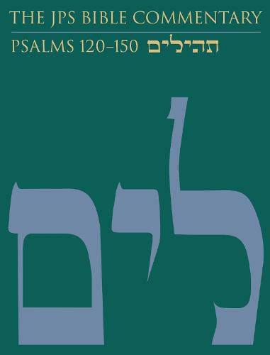 The JPS Bible Commentary: Psalms 120-150