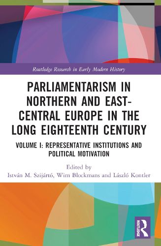 Cover image for Parliamentarism in Northern and East-Central Europe in the Long Eighteenth Century