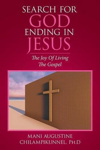 Cover image for Search for God Ending in Jesus: The Joy of Living the Gospel