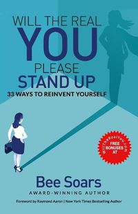 Cover image for Will the Real You Please Stand Up: 33 Ways to Reinvent Yourself