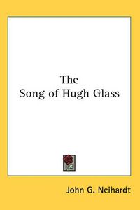 Cover image for The Song of Hugh Glass