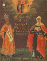 Cover image for Exploring John's Gospel: Reading, Interpretation, Knowledge