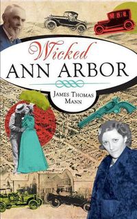 Cover image for Wicked Ann Arbor