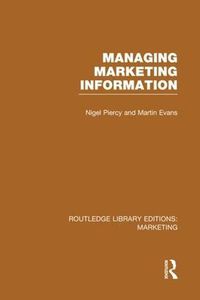 Cover image for Managing Marketing Information (RLE Marketing)