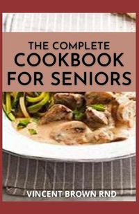 Cover image for The Complete Cookbook for Seniors