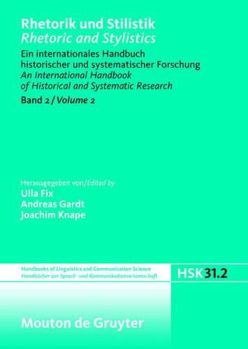 Rhetorik und Stilistik / Rhetoric and Stylistics, Halbband 2, Handbucher zur Sprach- und Kommunikationswissenschaft / Handbooks of Linguistics and Communication Science (HSK) 31/2