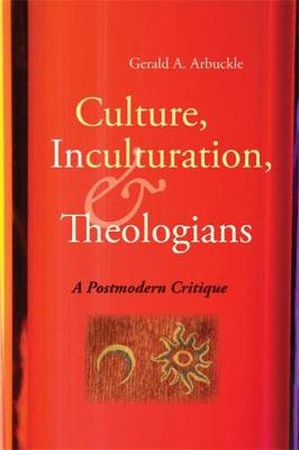 Cover image for Culture, Inculturation, and Theologians: A Postmodern Critique