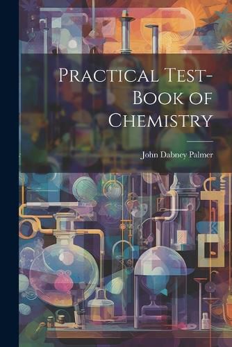 Cover image for Practical Test-book of Chemistry