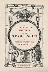 Cover image for A Descriptive History of the Steam Engine