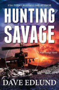 Cover image for Hunting Savage: A Peter Savage Novel