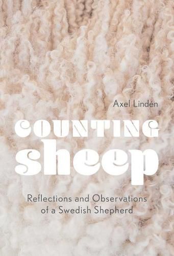 Cover image for Counting Sheep: Reflections and Observations of a Swedish Shepherd