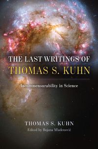Cover image for The Last Writings of Thomas S. Kuhn