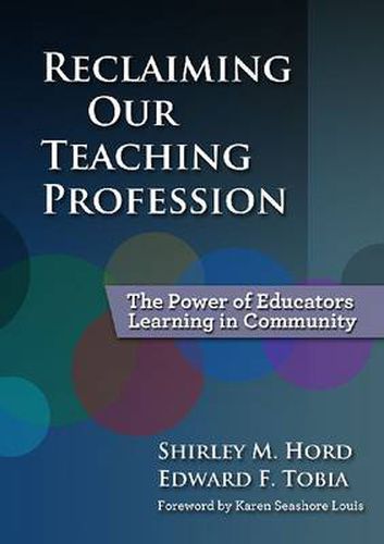 Reclaiming Our Teaching Profession: The Power of Educators Learning in Community