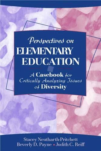 Cover image for Perspectives on Elementary Education: A Casebook for Critically Analyzing Issues of Diversity