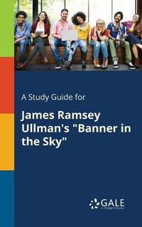Cover image for A Study Guide for James Ramsey Ullman's Banner in the Sky