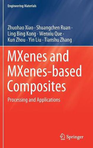 Cover image for MXenes and MXenes-based Composites: Processing and Applications