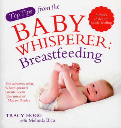 Top Tips from the Baby Whisperer: Breast-feeding - Includes Advice on Bottle-feeding
