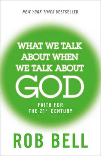 Cover image for What We Talk About When We Talk About God: Faith for the 21st Century