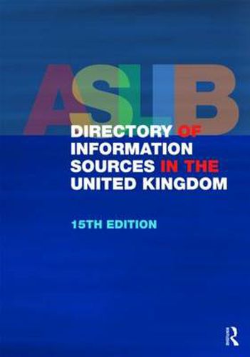 Cover image for The Aslib Directory of Information Sources in the United Kingdom