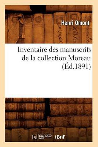 Inventaire Des Manuscrits de la Collection Moreau (Ed.1891)